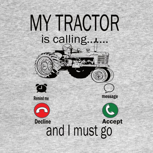 My tractor is calling and i must go tractor lovers gift idea by DODG99